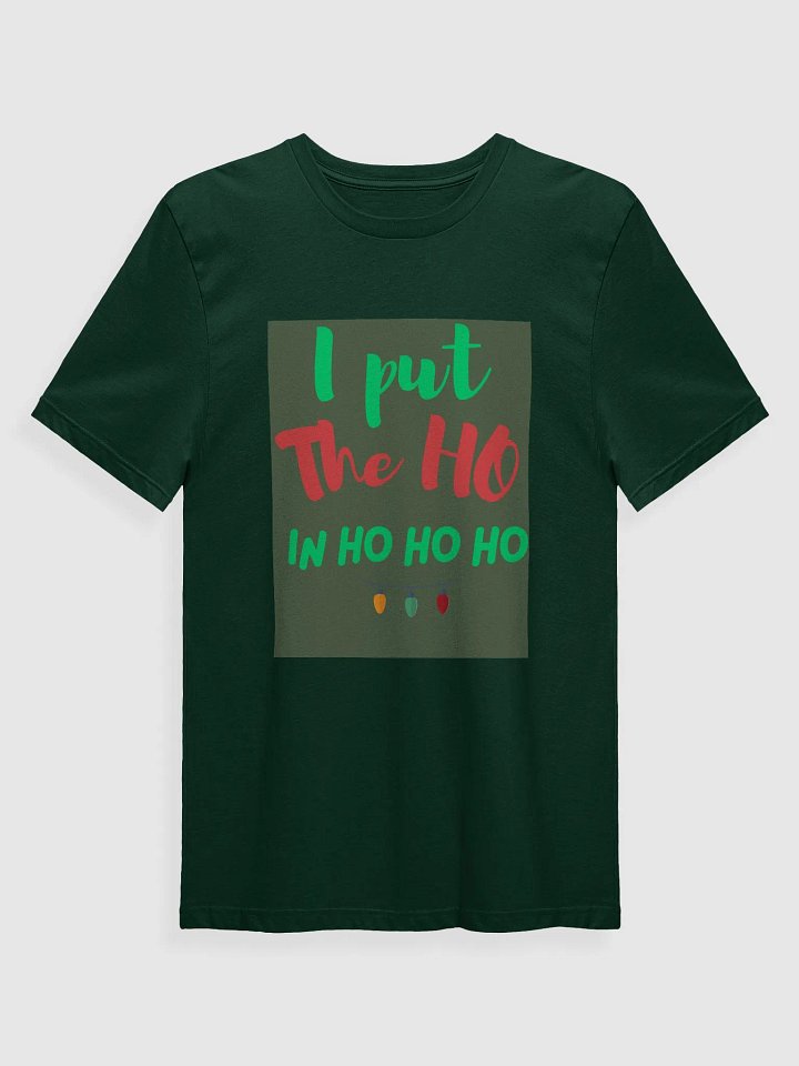 CHRISTMAS FUNNY TEES 4U FOR MEN - “I put the HO in HO HO HO.” product image (1)