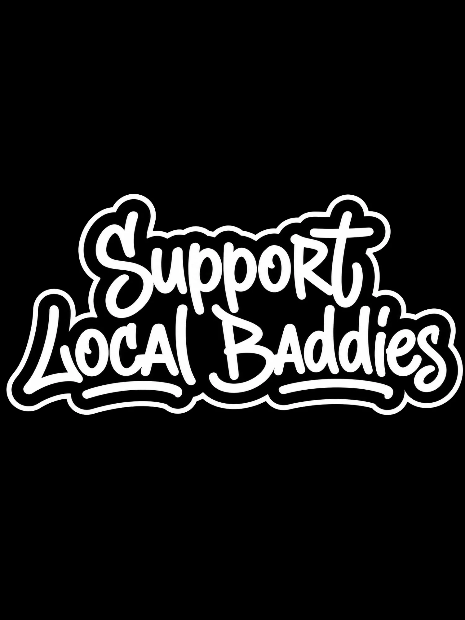 [PRE-ORDER ] Support Local Baddies - Streetstyle Kisscut Sticker product image (1)