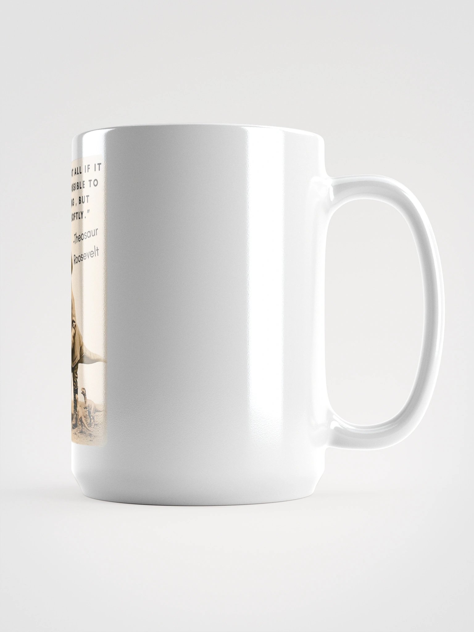 Theosaur Roosevelt - Never Chomp Softly Funny Historical Dino Mug product image (1)