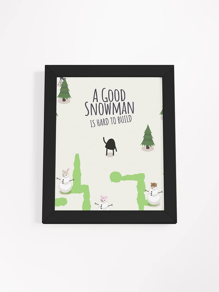 A Good Snowman is Hard to Build Art Print product image (2)