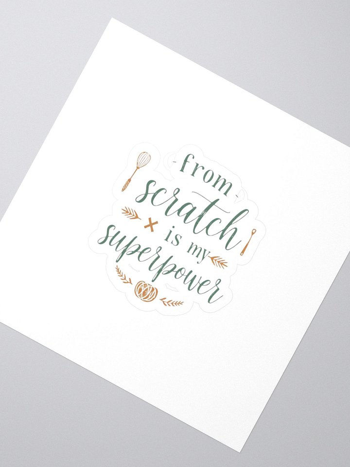 From Scratch Is My Superpower Sticker product image (2)