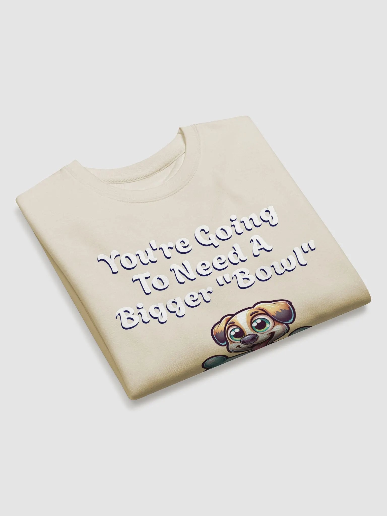 You're Going To Need A Bigger "Bowl" Sweatshirt product image (24)