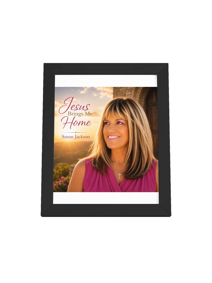 Jesus Brings Me Home Framed Poster product image (1)