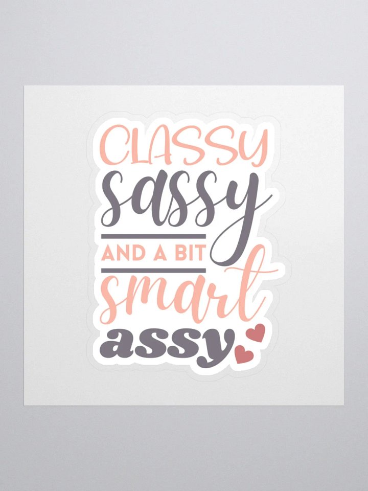 Classy Sassy and a Bit Smart Assy Sticker product image (2)