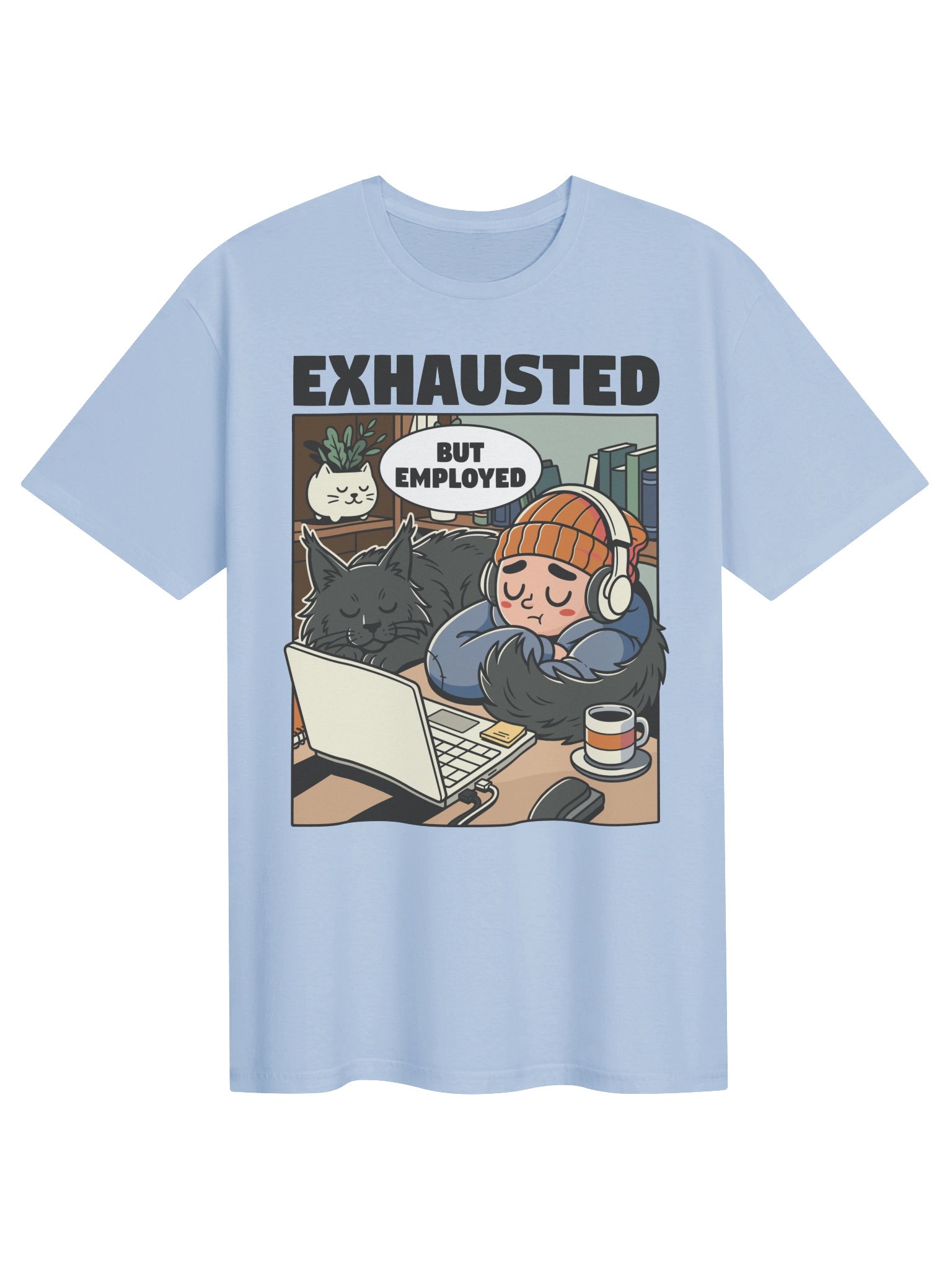 Exhausted But Employed Tee product image (52)