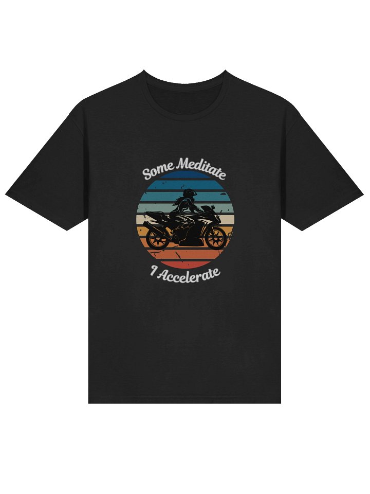 Some Meditate, I Accelerate Female T-Shirt product image (2)