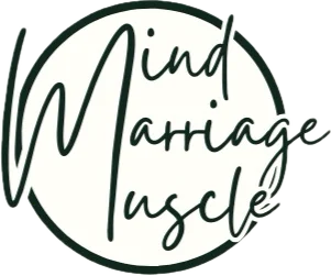 Mind. Marriage. Muscle