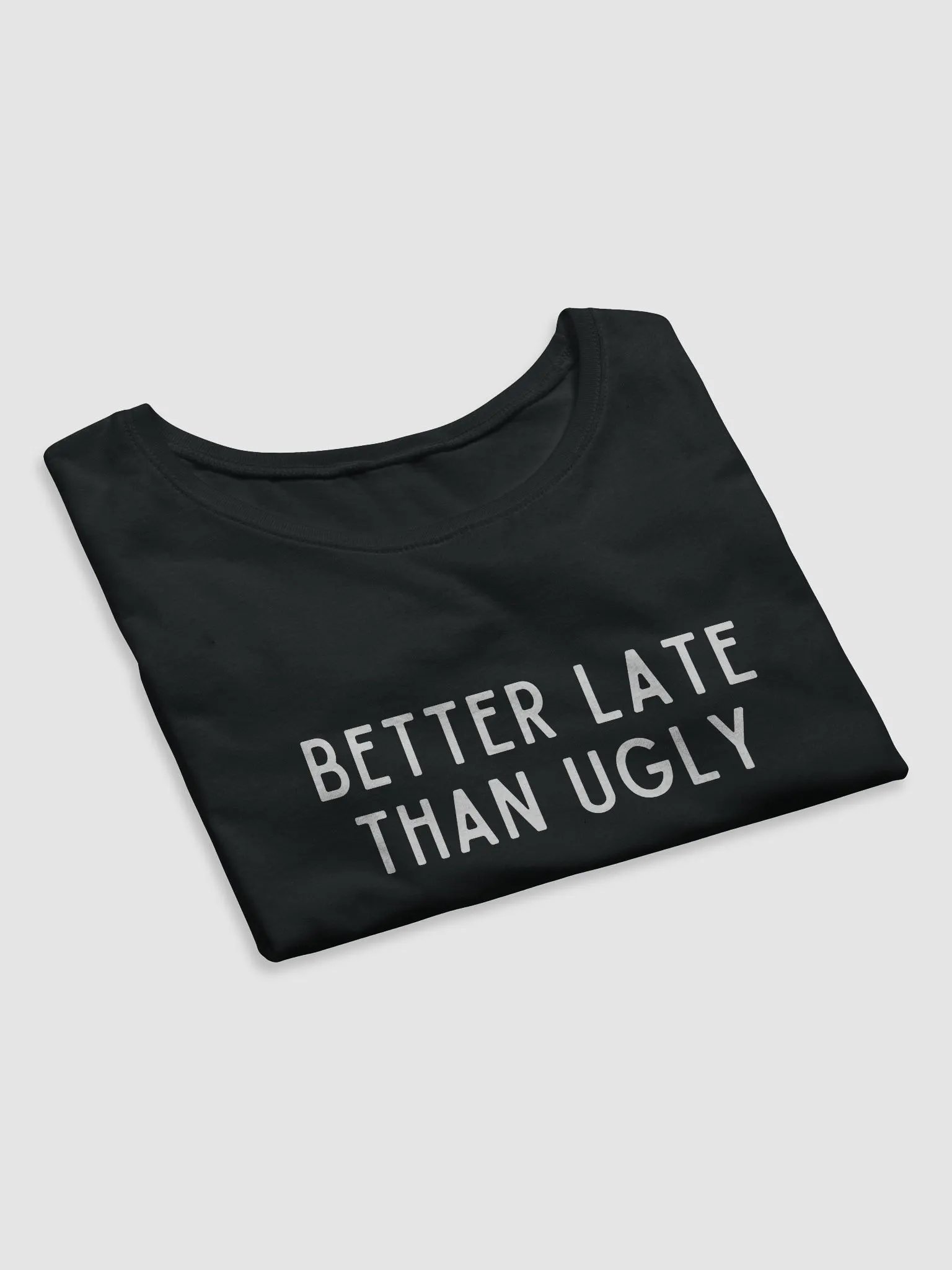 Better Late Than Ugly Crop Tee product image (3)