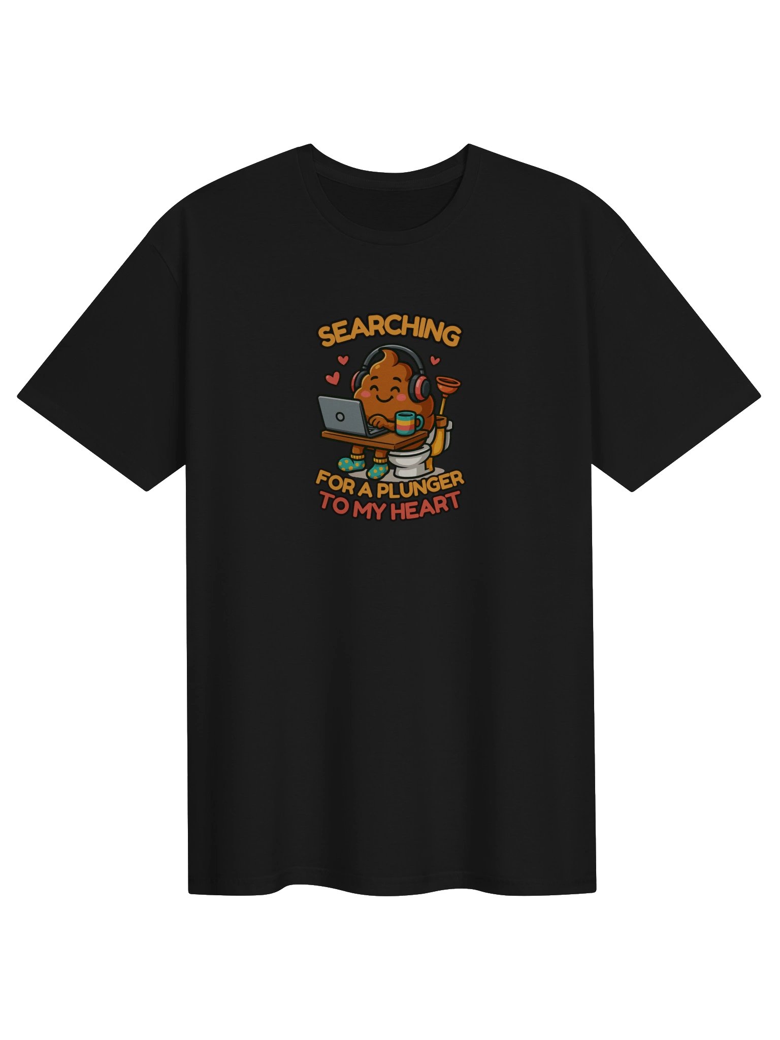Searching for a Plunger to My Heart T-Shirt product image (1)