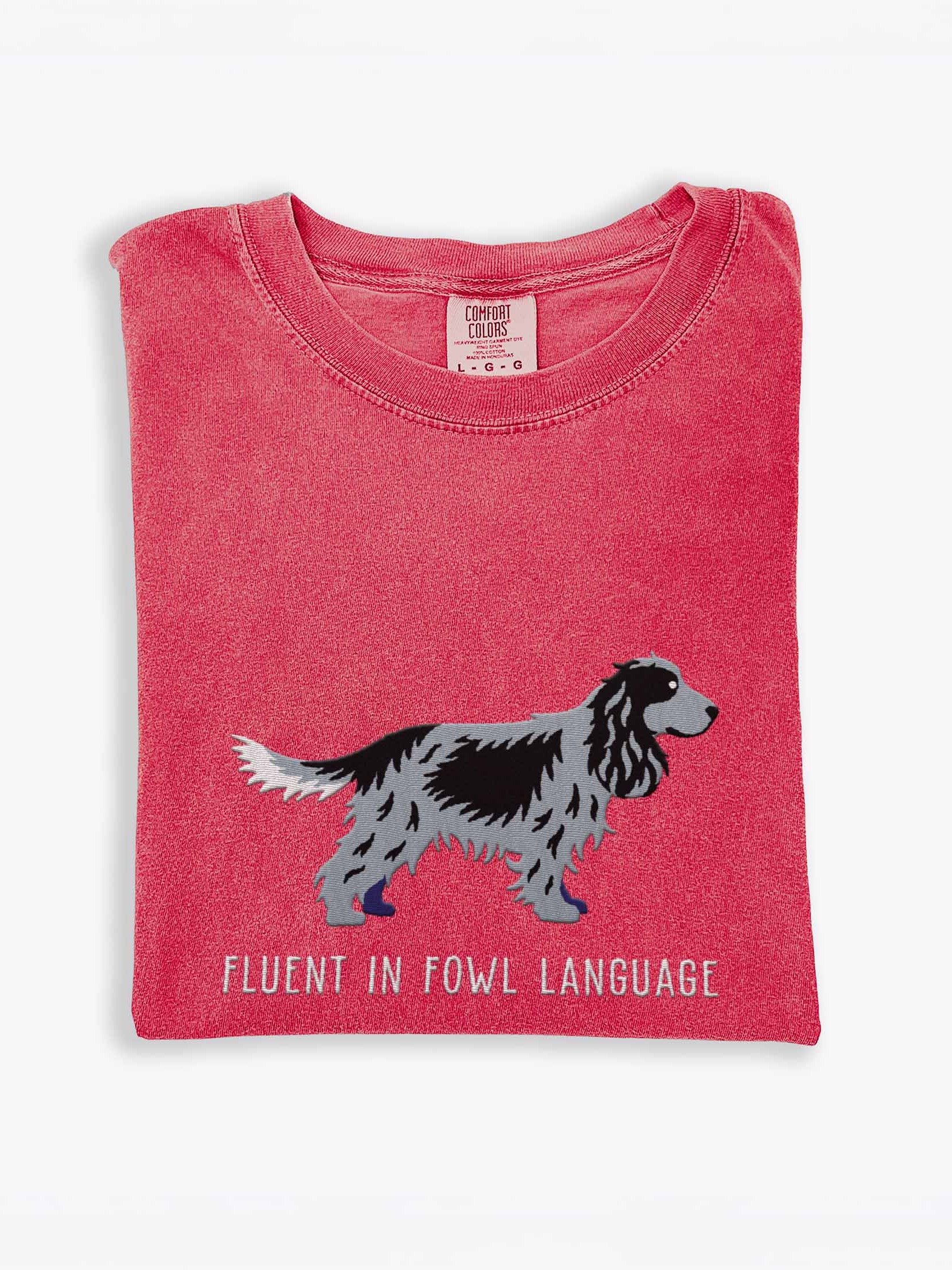 Fluent in Fowl Language T-Shirt(Embroidered) of an English Cocker Spaniel(Blue Roan) product image (1)