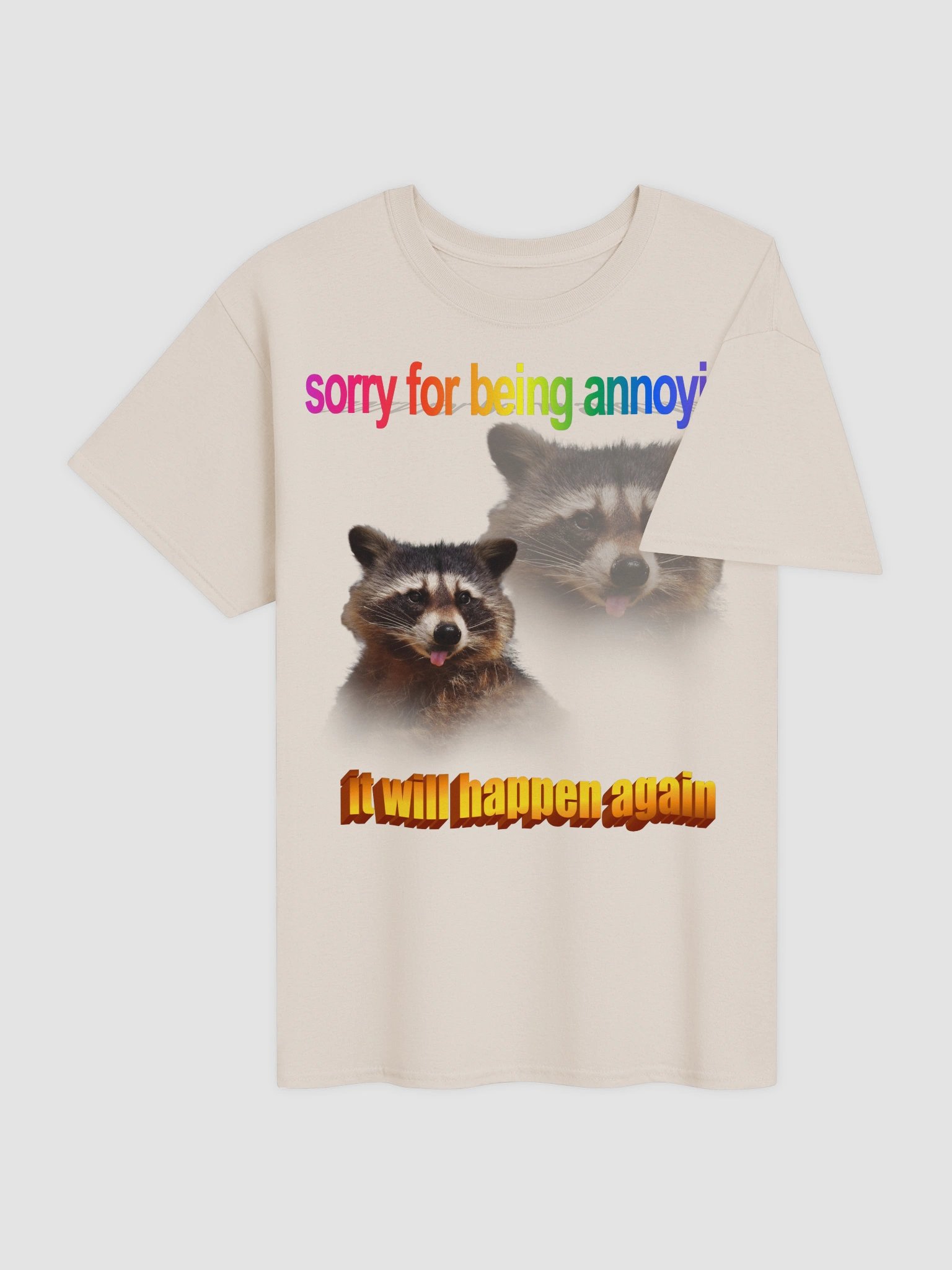 Sorry for being annoying raccoon T-shirt product image (24)