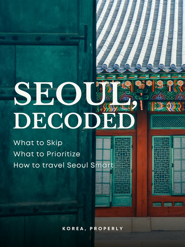 Seoul, Decoded: What to skip, What to prioritize, How to travel Seoul smart product image (1)