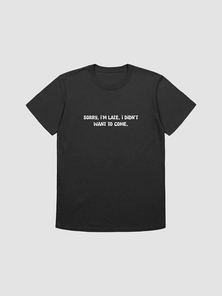 sorry i'm late t-shirt product image (1)
