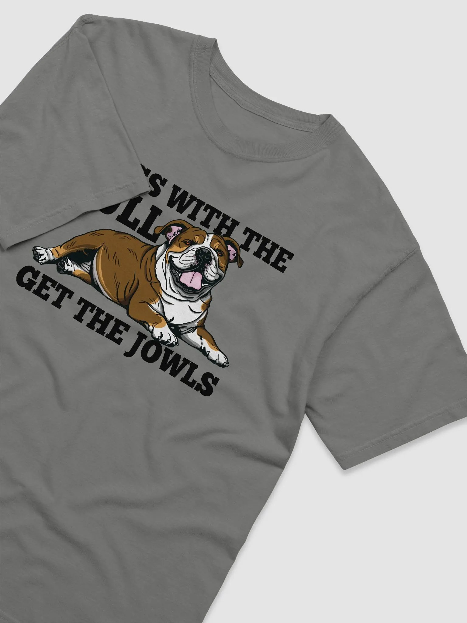 Mess with the Bull, Get the Jowls T-Shirt of an English Bulldog(Tricolor) | Funny T-Shirt for Bulldog Paw-rents product image (6)