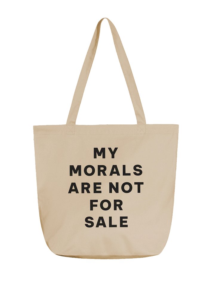 My Morals Are Not For Sale – Activist Protest Tote Bag product image (2)