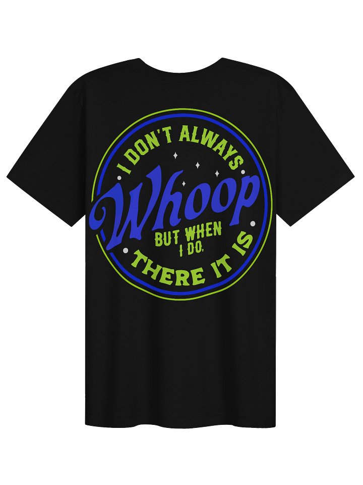 I Don't Always Whoop product image (1)