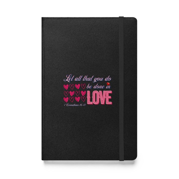Love All That You Do Be Done n Love Infused Hardcover Notebook product image (1)