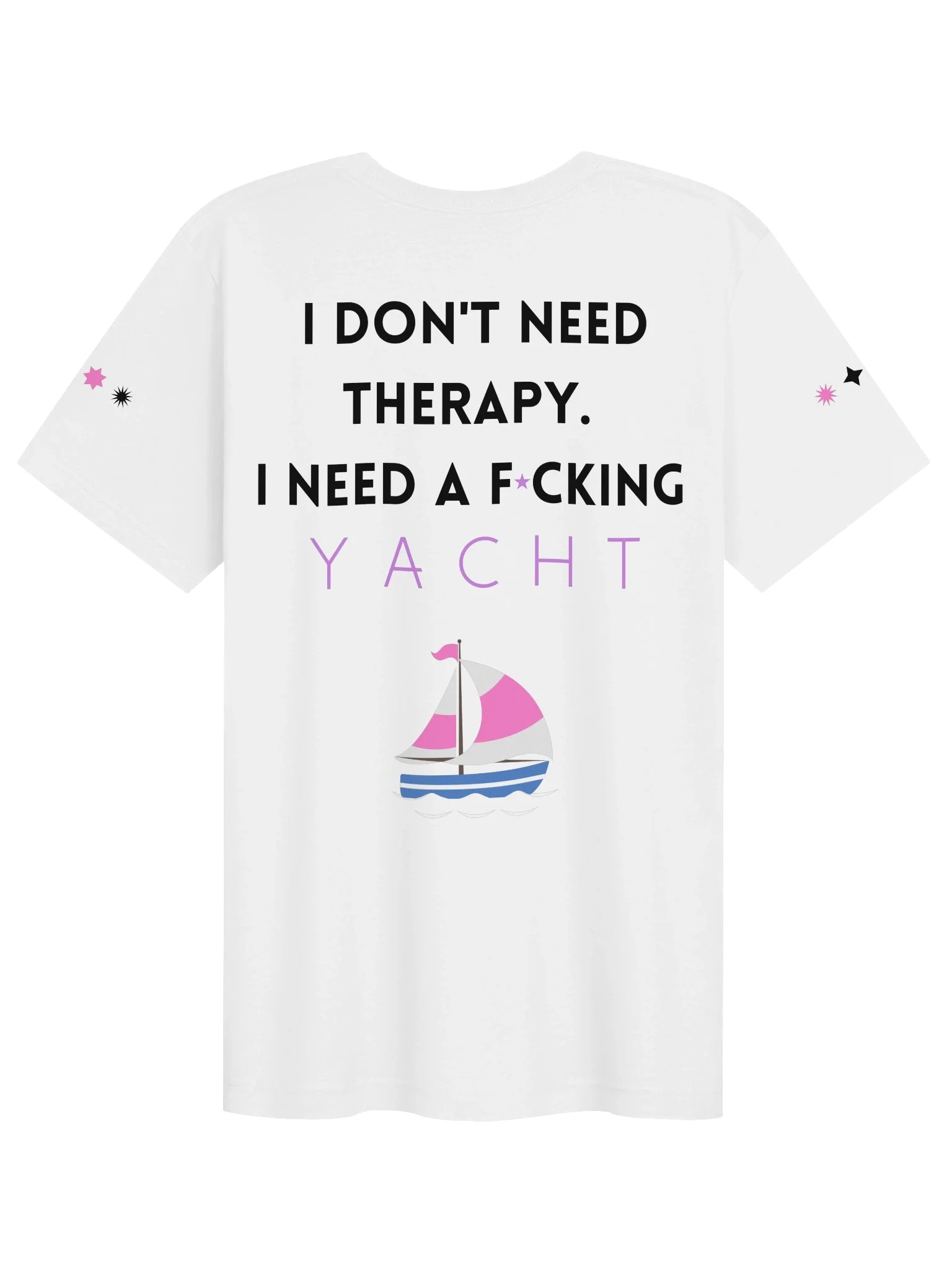 I don't need therapy. I need a fucking yacht. #1 — Solid White Blend, photo 2