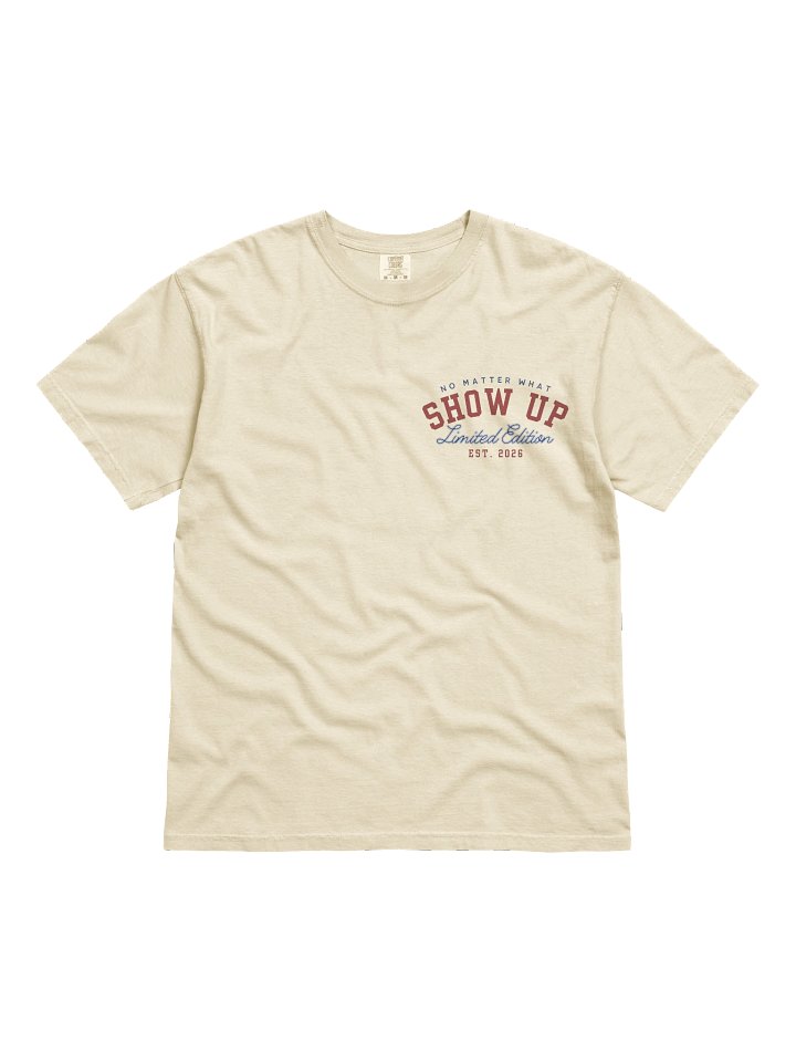 No Matter What Show Up Tee product image (1)