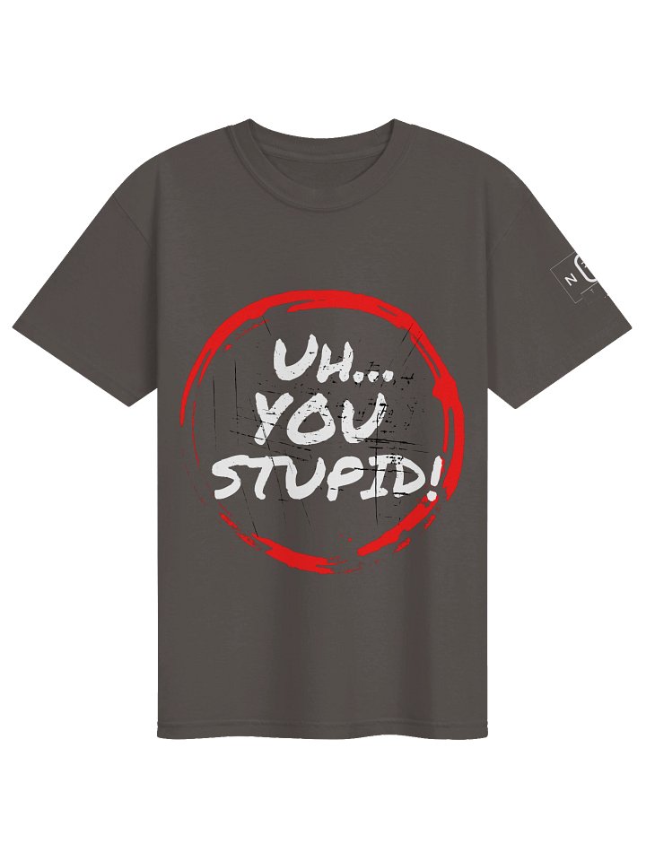 Uh... You Stupid! product image (25)
