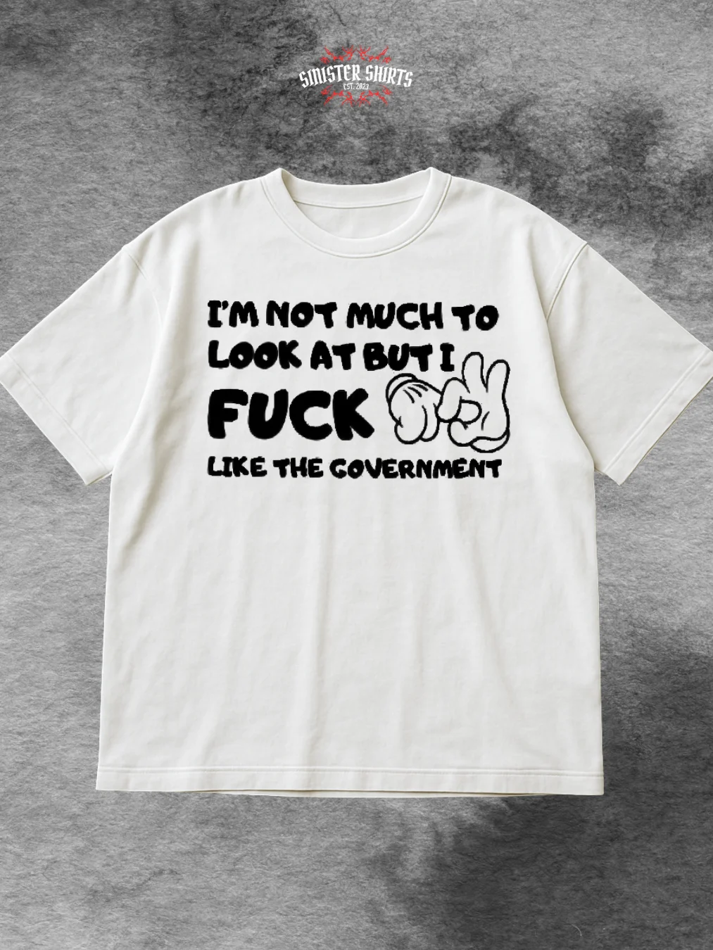 I'm Not Much To Look At But I Fuck Like The Government Shirt product image (1)