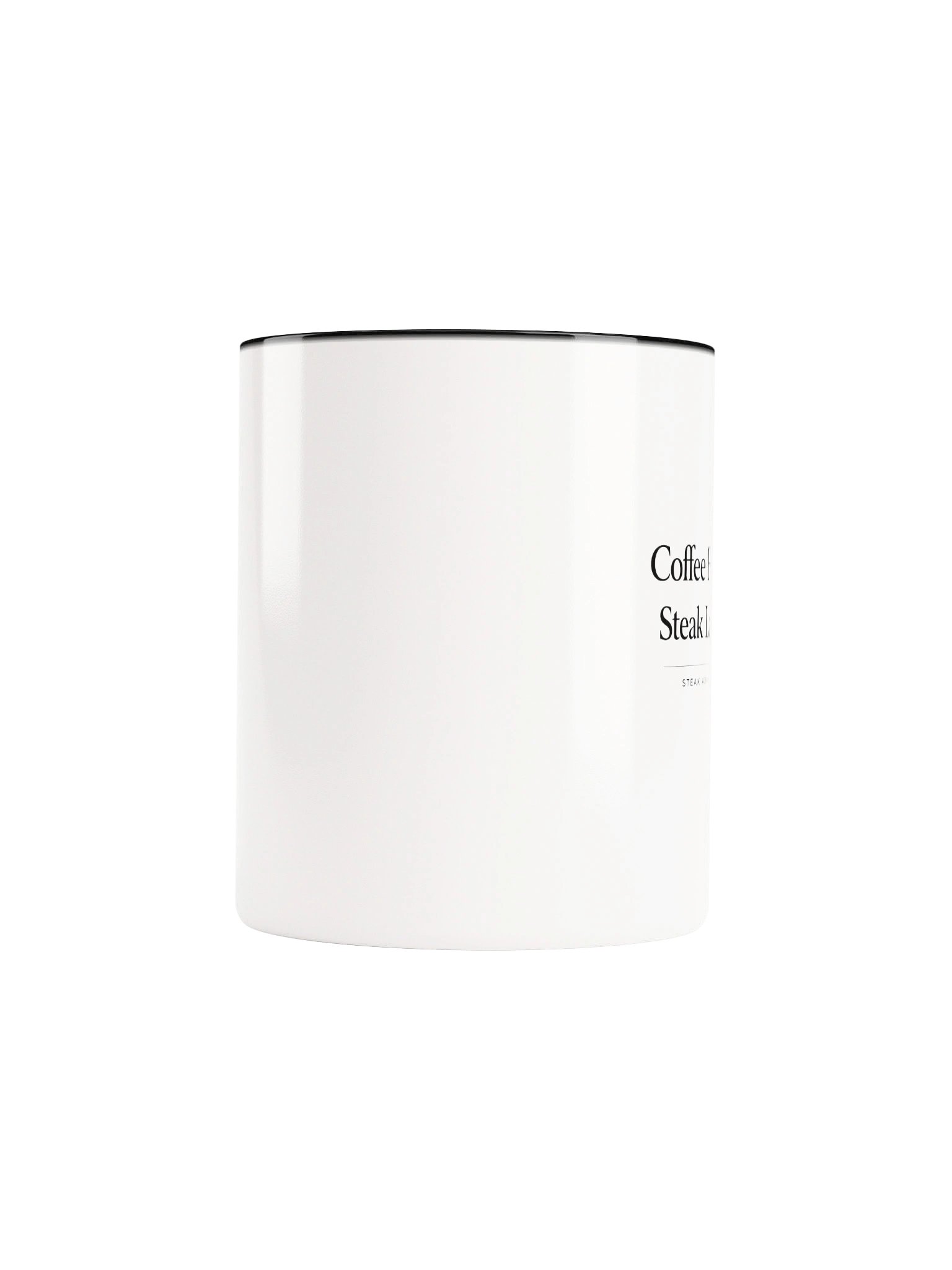 White “Coffee First. Steak Later.” Mug product image (5)