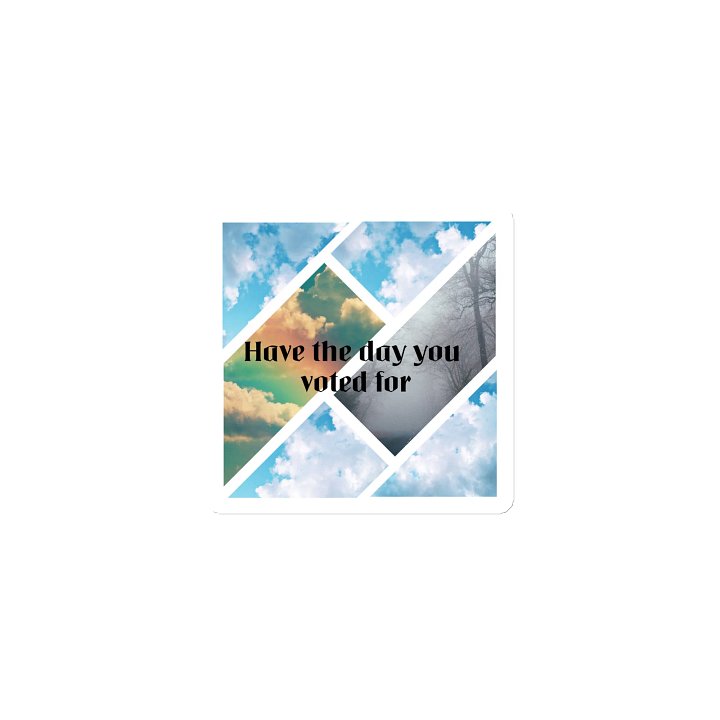 Have the day you voted for - magnet product image (1)