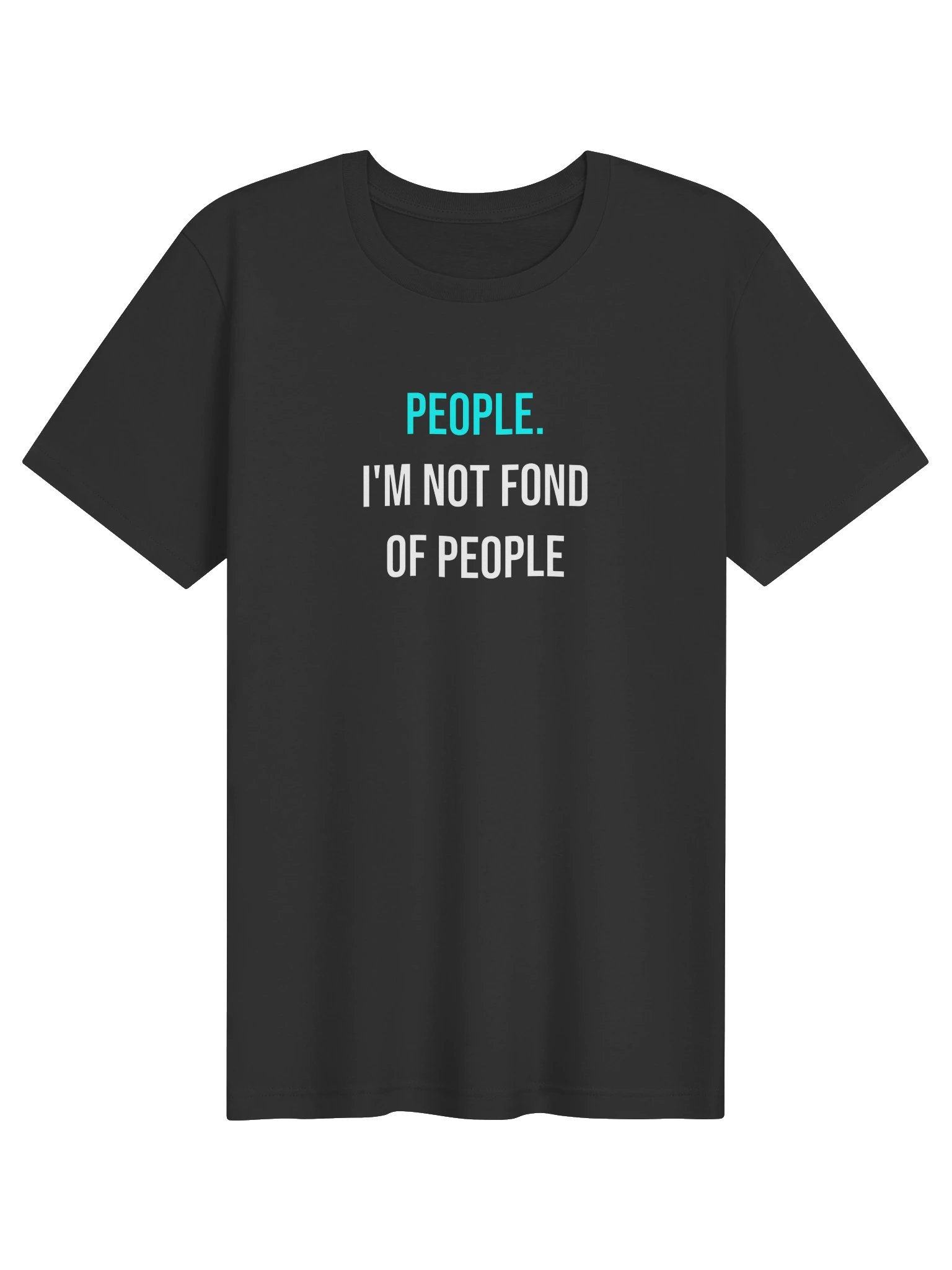 People. I'm Not Fond of People. Premium Tee product image (61)