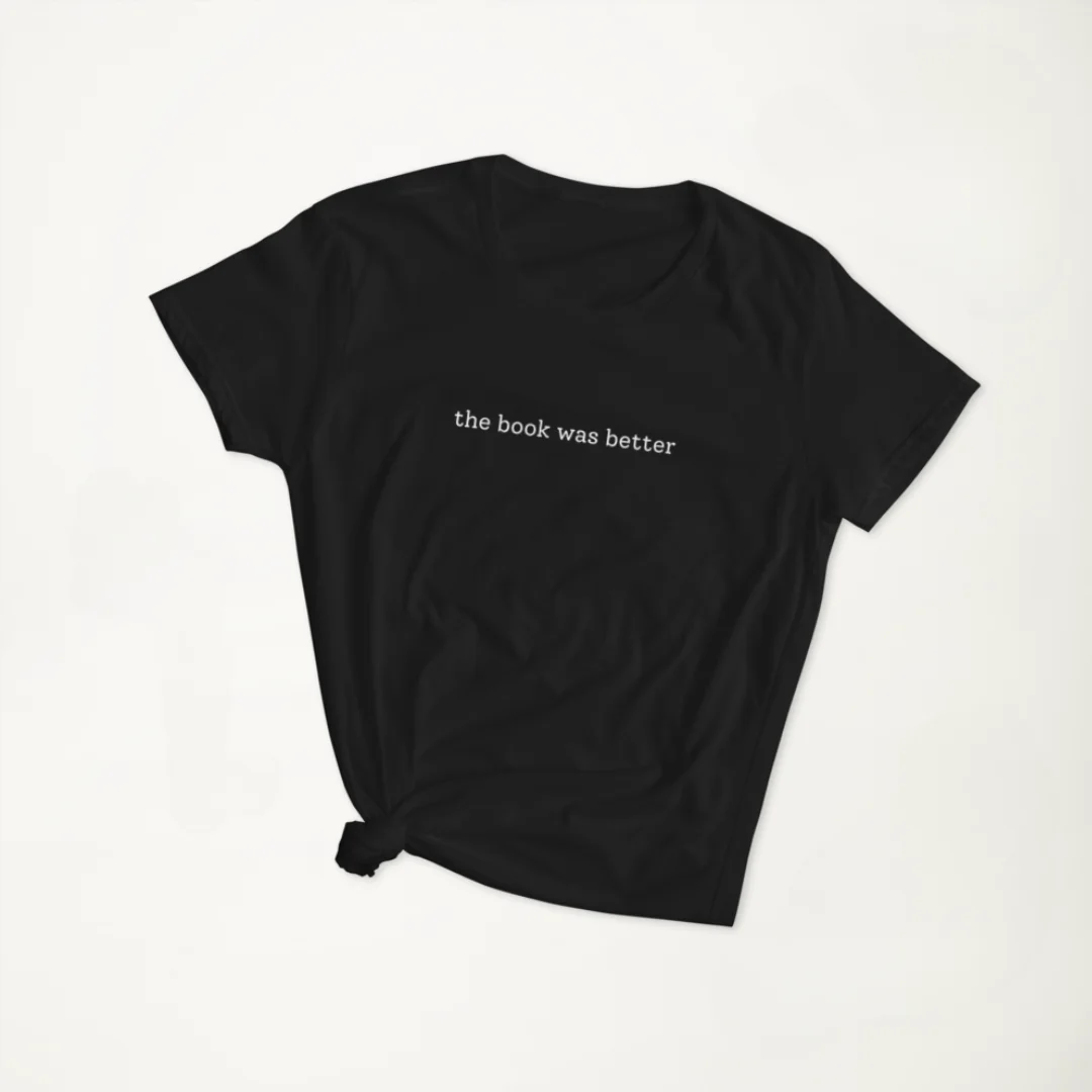 the book was better tee product image (7)
