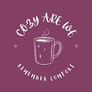 Cozy Are We