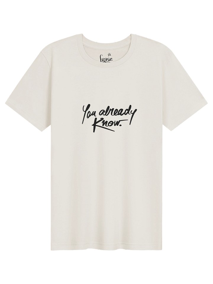 You Already Know T-Shirt | Handwritten Script Quote Tee product image (1)