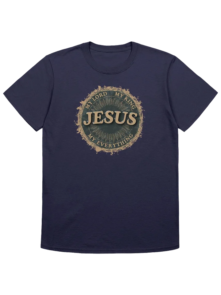 Jesus - My Lord, My King, My Everything T-Shirt product image (13)