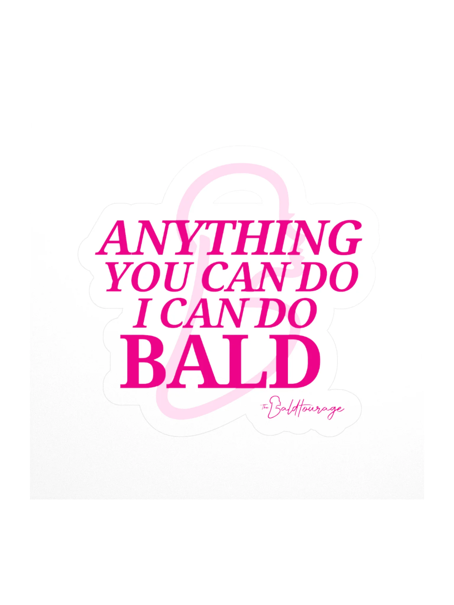 Anything You Can Do *I* Can Do Bald - Sticker product image (1)
