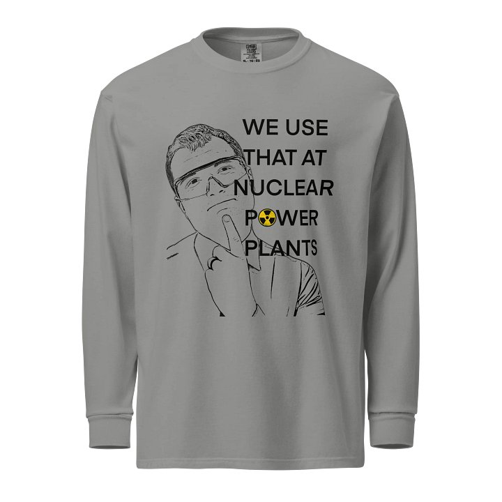 We Wear This Long Sleeve T-Shirt at Nuclear Power Plants product image (2)