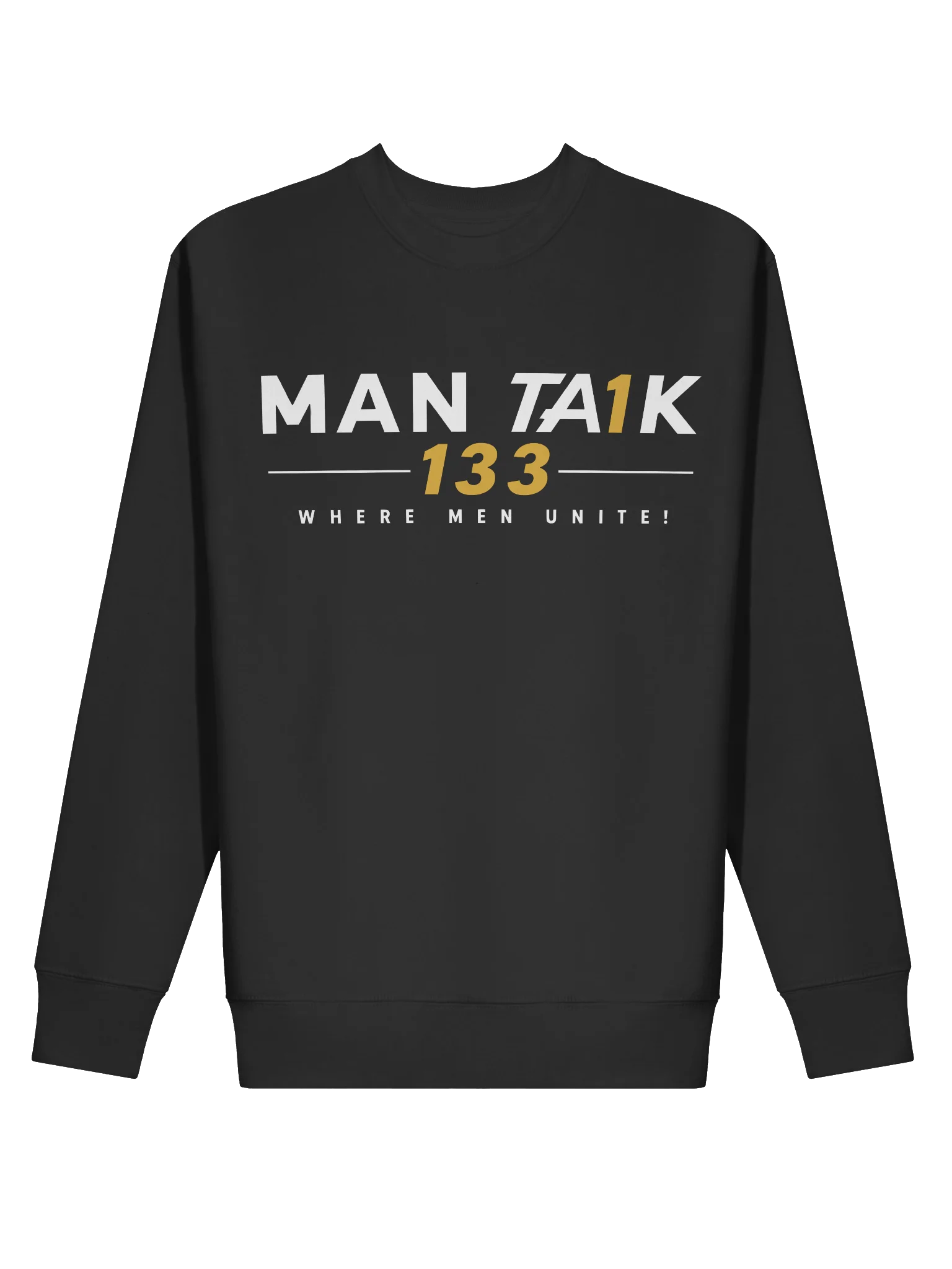 MAN TA1K 133 “Where Men Unite!” Signature Sweatshirt | Inspirational Streetwear| Wear the Mission. Represent the Brotherhood. product image (11)