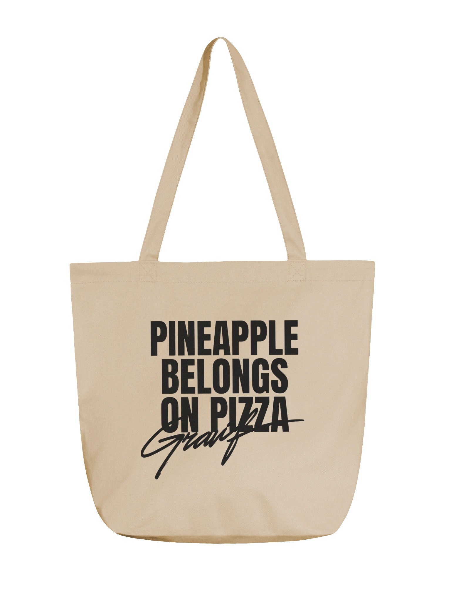PINEAPPLE BELONGS ON PIZZA — Bold Statement Tote product image (1)