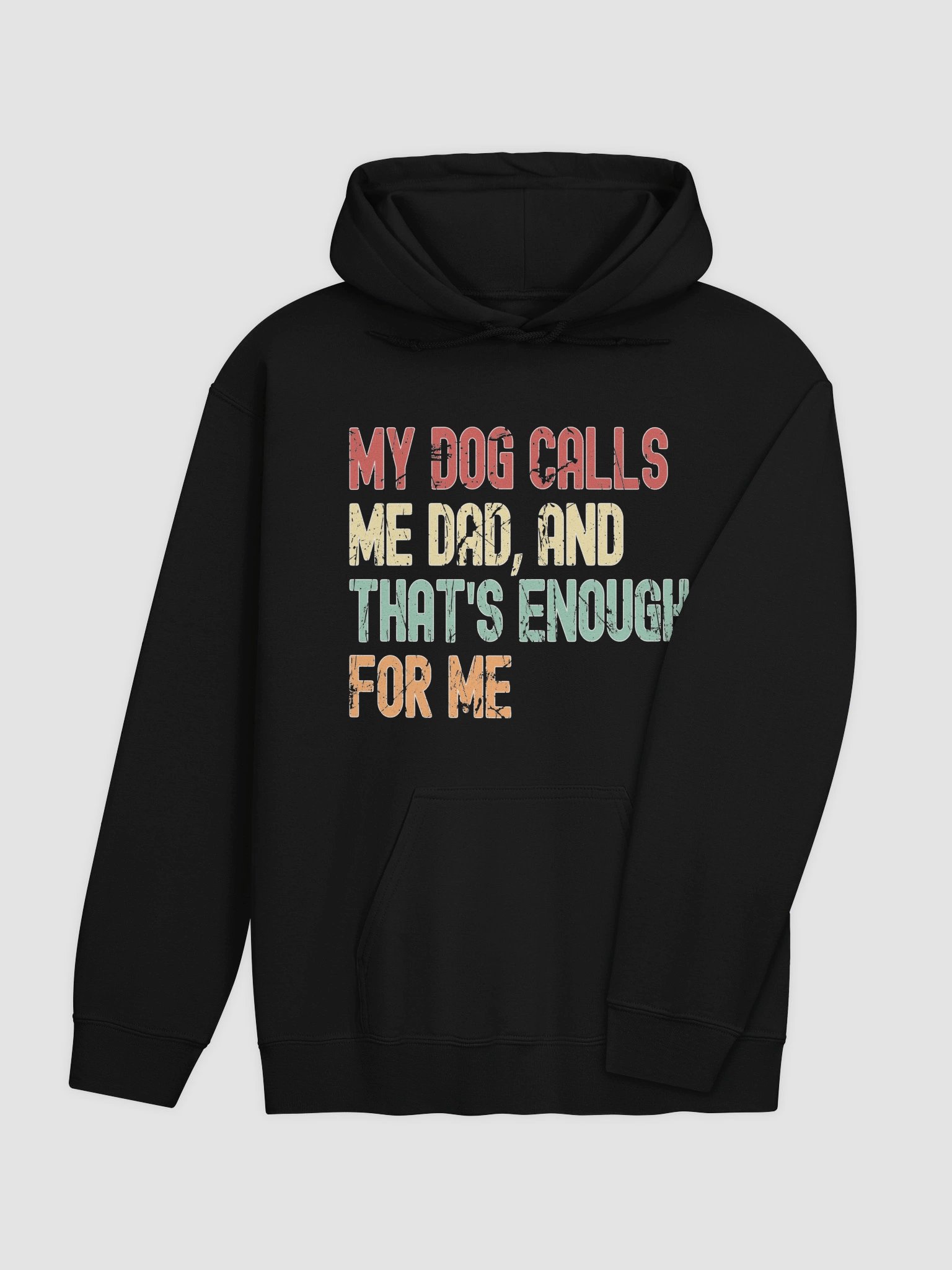 My Dog Calls Me Dad, And That's Enough For Me Hoodie product image (4)