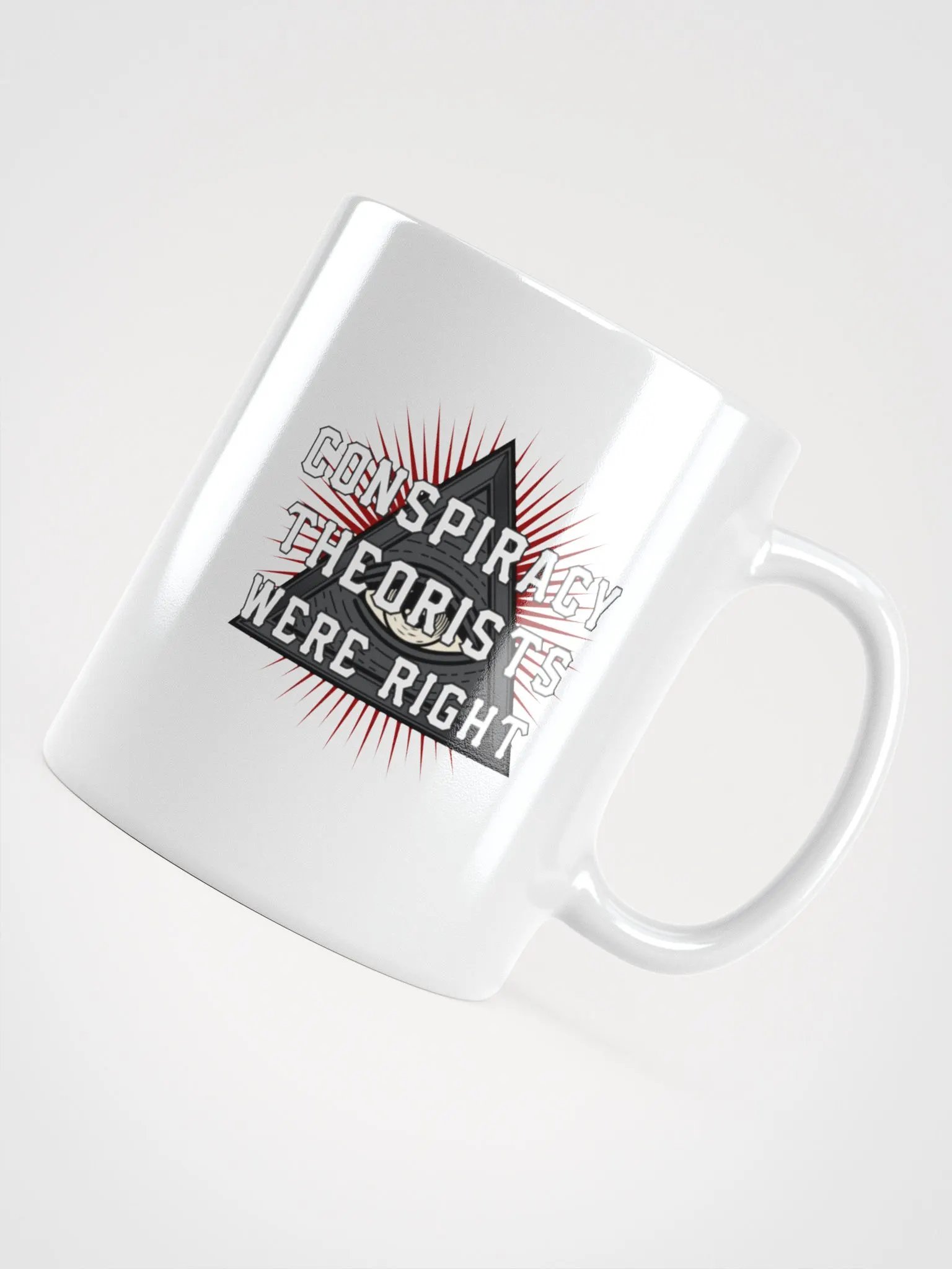 Conspiracy Theorists Were Right! - White Mug product image (4)