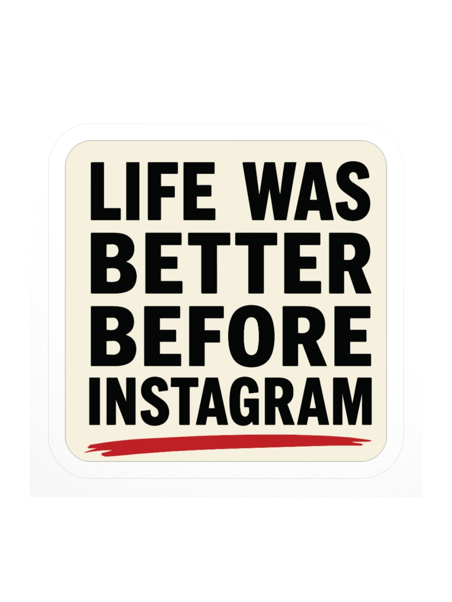Life Was Better Before Instagram product image (3)