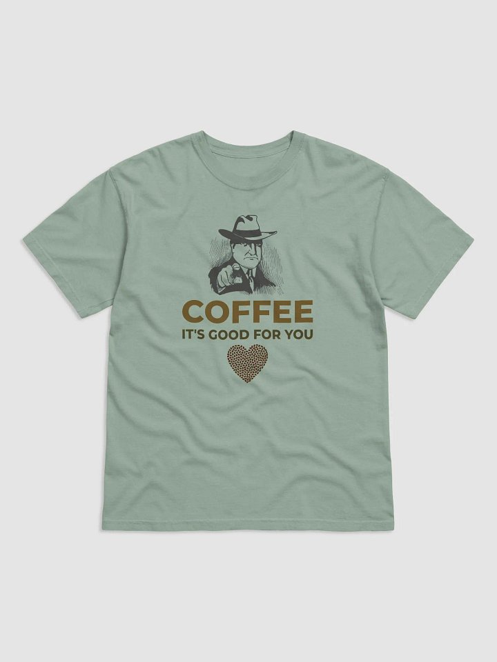 COFFEE. IT’S GOOD FOR YOU. product image (5)