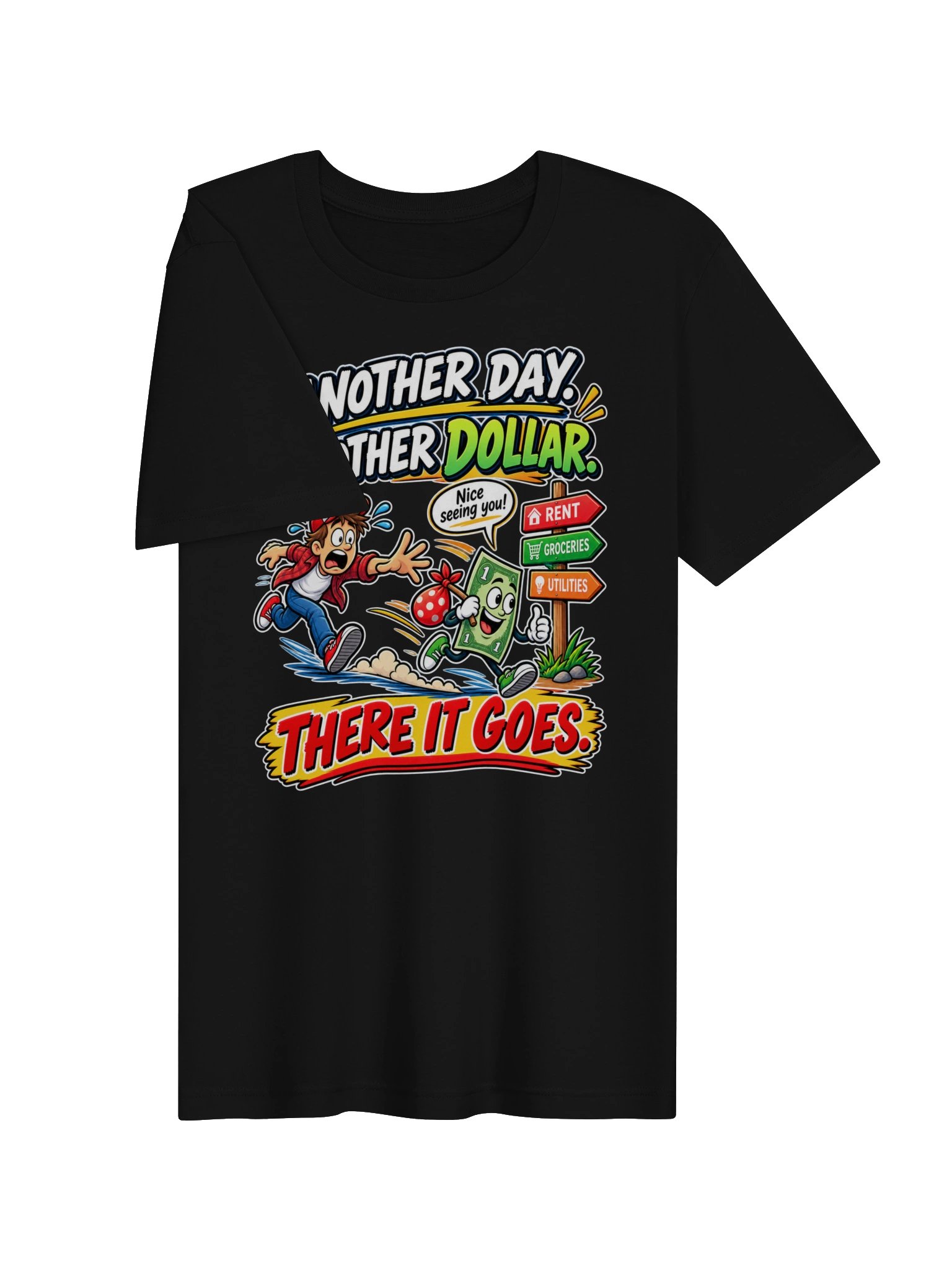 ANOTHER DAY. ANOTHER DOLLAR. THERE IT GOES product image (6)