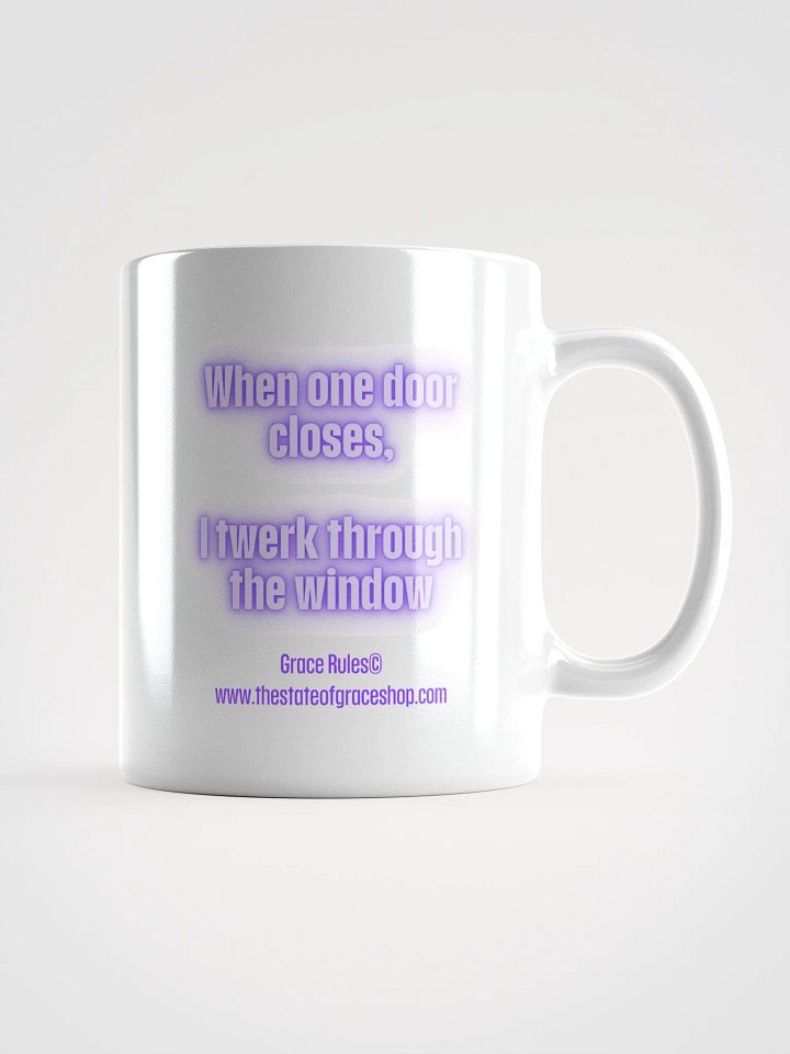 FUNNY MUGS 4 U - “When one door closes, I twerk through the window.” product image (1)