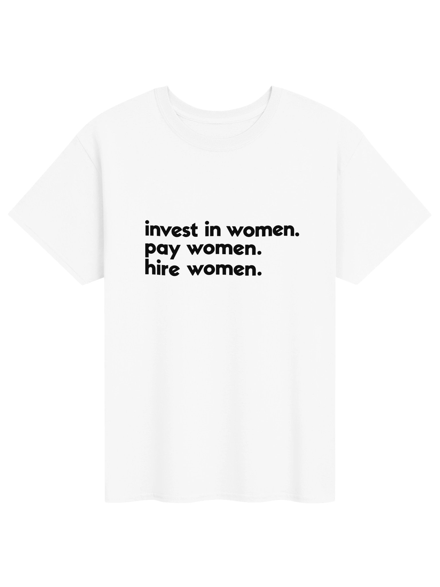 Invest in Women Pay Women Hire Women Shirt 3 product image (1)