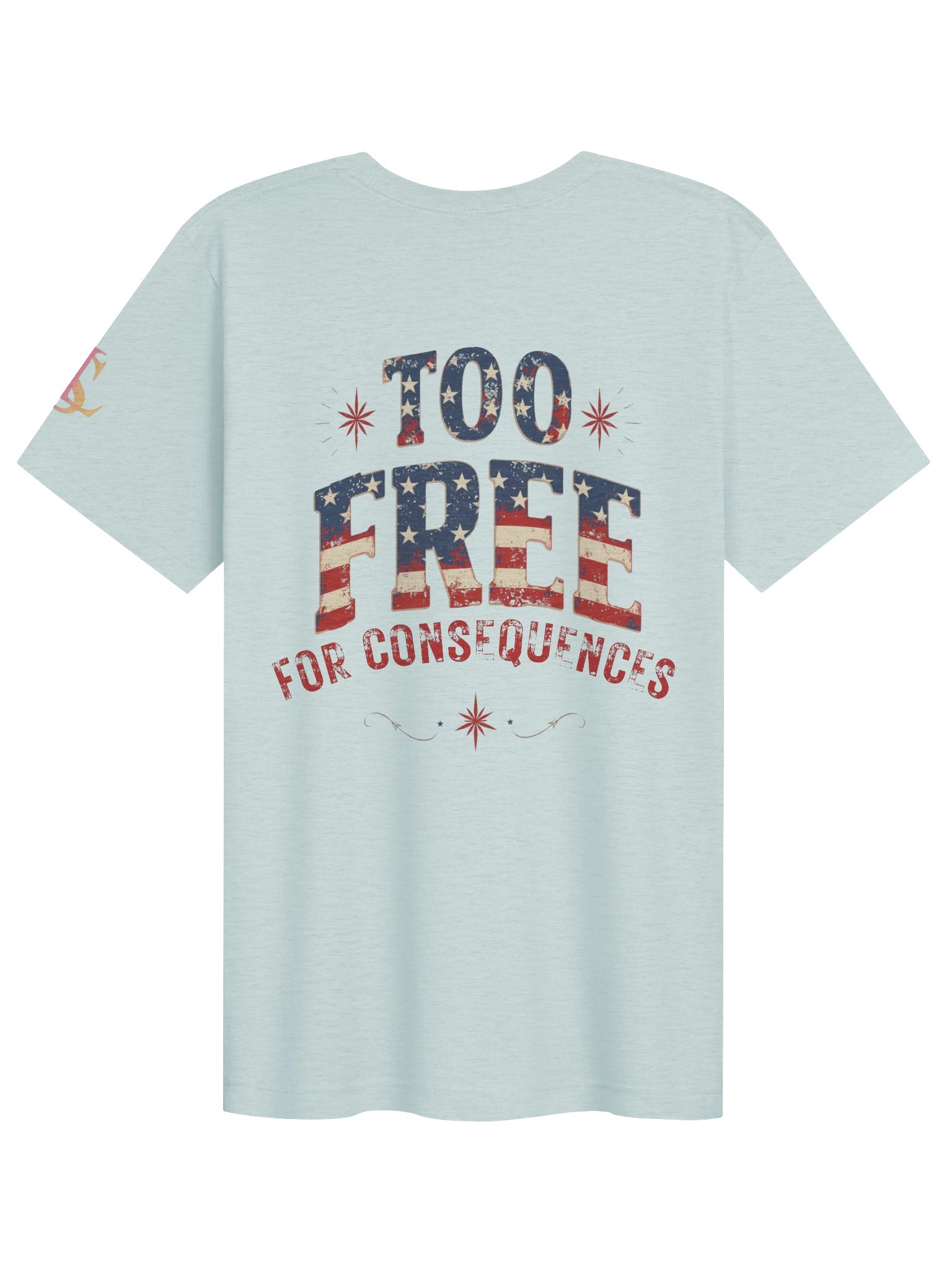 Too Free for Consequences – Patriotic Graphic Tee product image (1)