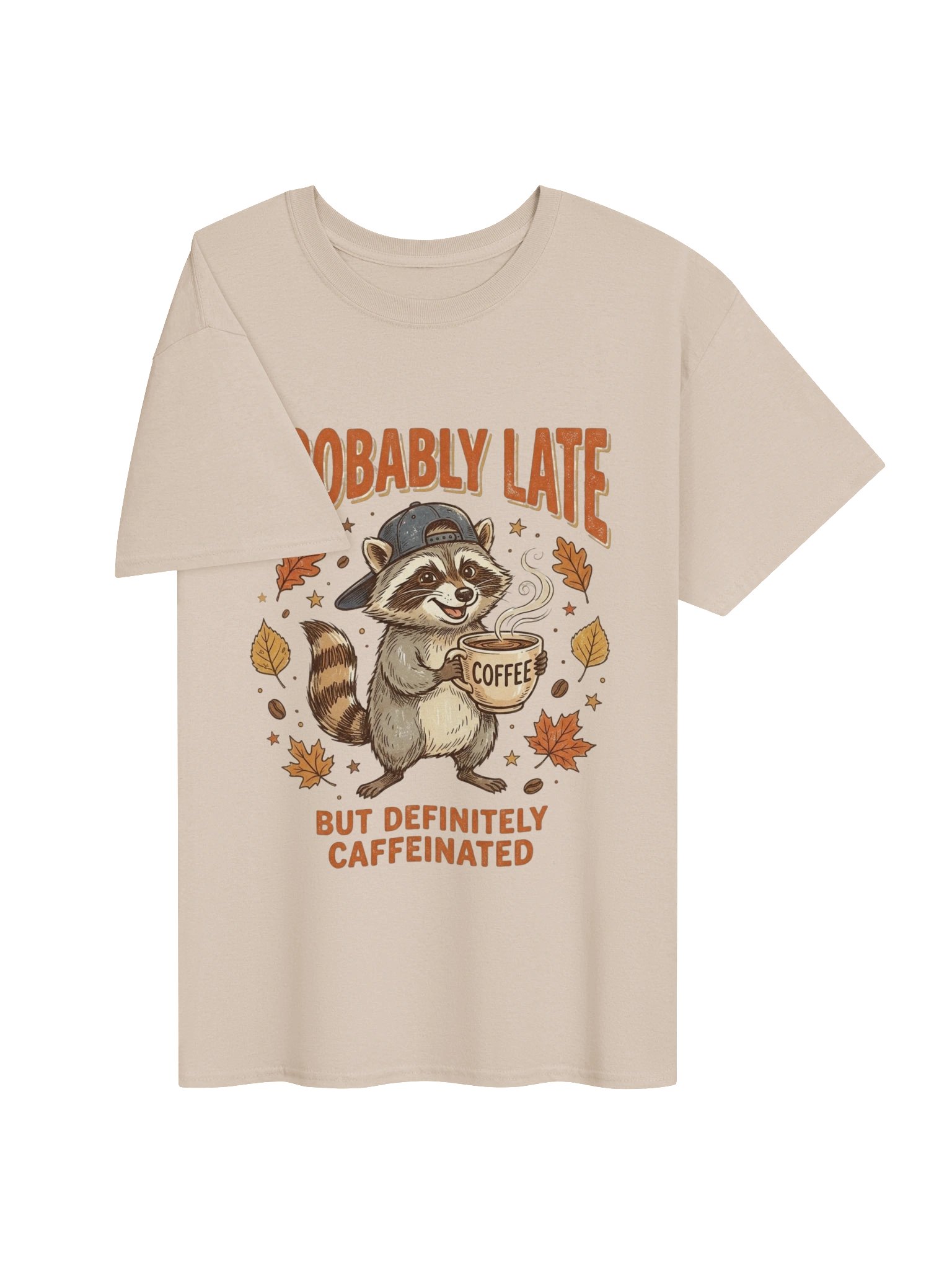 Probably Late Coffee Raccoon Tee product image (53)