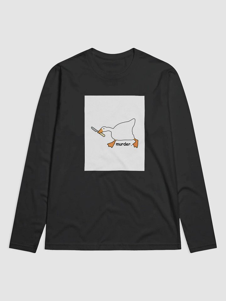 Meme Murderer Goose Long Sleeve Tee product image (3)