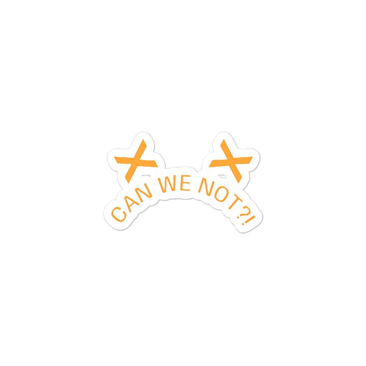 Can We Not?! Quote Sticker product image (2)