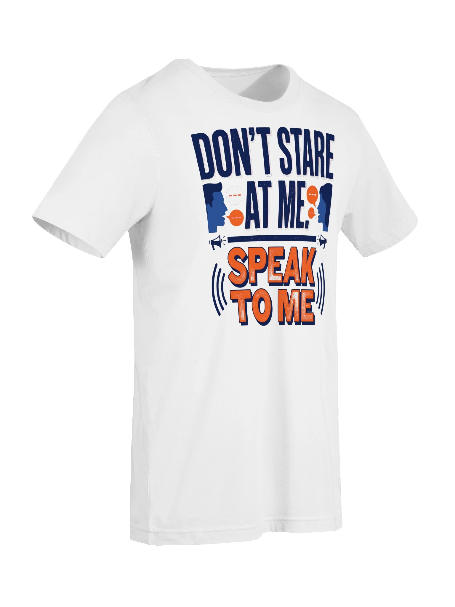 Don't Stare at me. Speak to me Statement Tee product image (53)