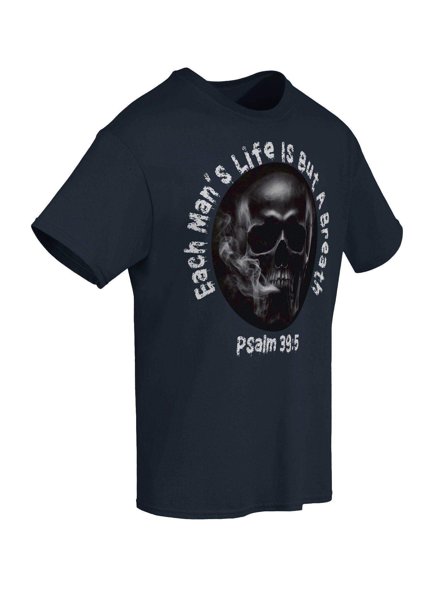 Each Man's Life T-Shirt, Is But A Breath, Skull Warning Bible Verse Psalm 39 Tee product image (3)