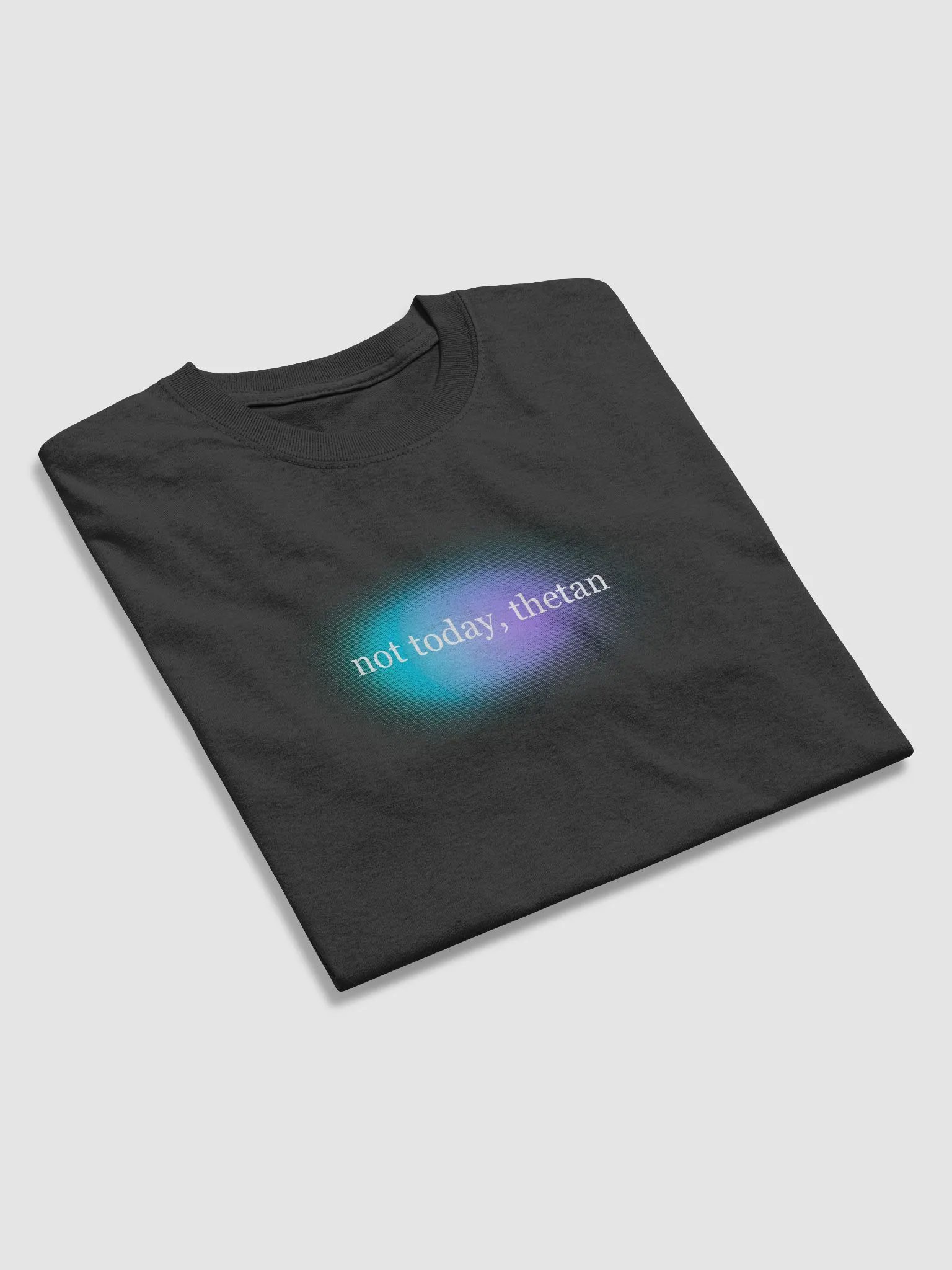 Not Today, Thetan T-Shirt [GRADIENT EDITION] product image (4)
